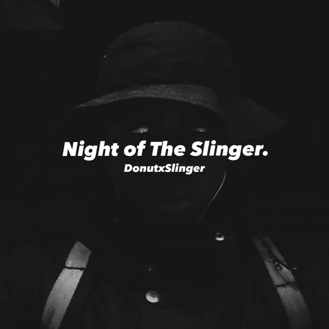 Night of The Slinger.