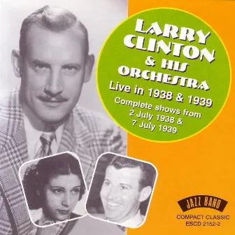 Live In 1938 & 1939 by Larry Clinton