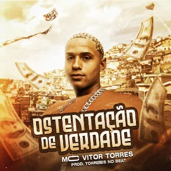 Ostentação de Verdade by Mc Vitor Torres