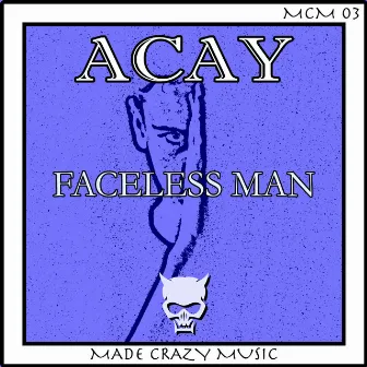 Faceless Man by ACAY