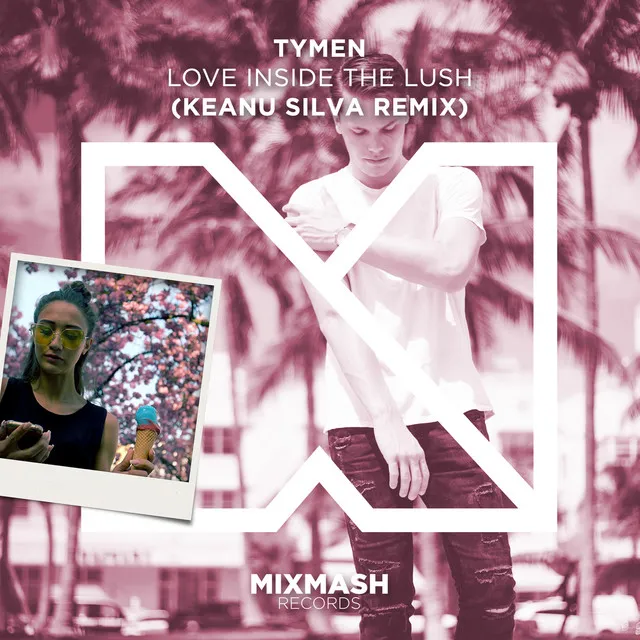 Love Inside The Lush - Keanu Silva Extended Remix