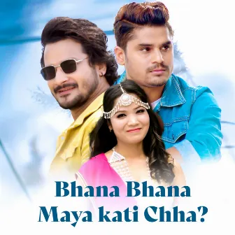 Bhana Bhana Maya Kati Chha? by CD Vijaya Adhikari