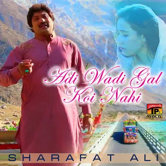 Adi Wadi Gal Koi Nahi - Single by Sharafat Ali