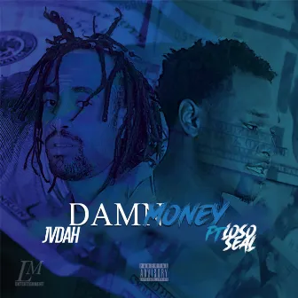 Damn Money (feat. Loso Seal) by Jvdah