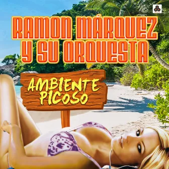 Ambiente Picoso by Ramón Márquez Y Su Orquesta