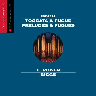 Bach: Works for Organ by E. Power Biggs