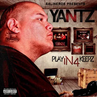 Playin 4 Keeps by Yantz