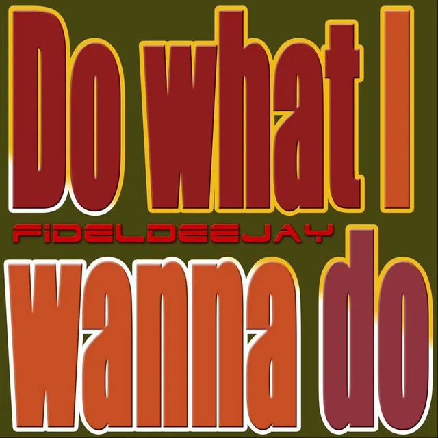 Do What I Wanna Do (Extended Mix)