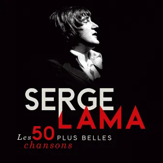 Les 50 plus belles chansons by Serge Lama