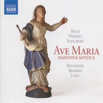 Ave Maria: Madonna Mystica - Bach, J.S. / Handel, G.F. / Schubert, F. / Bruckner, A. / Brahms, J. / Liszt, F. by Solvieg Agren