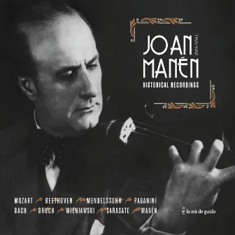 Joan Manén: Historical Recordings by Joan Manen