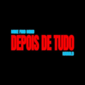 Depois de Tudo by Mike Find Mind