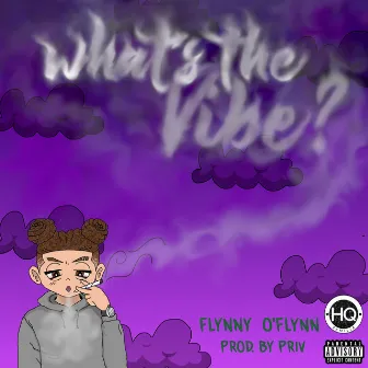 What's The Vibe by Flynny O'flynn