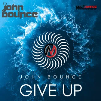 Give Up by John Bounce