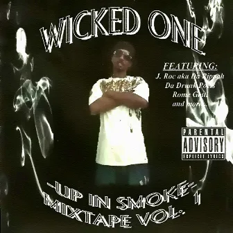 Up In Smoke Mixtape Vol. 1 by Wicked One