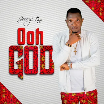 Ooh God by Joecy Tee