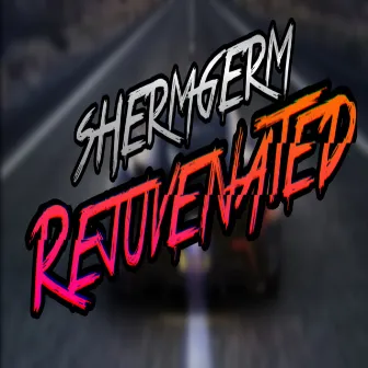 Rejuvenated by ShermGerm