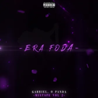 Era Foda by Gabriel, O Panda