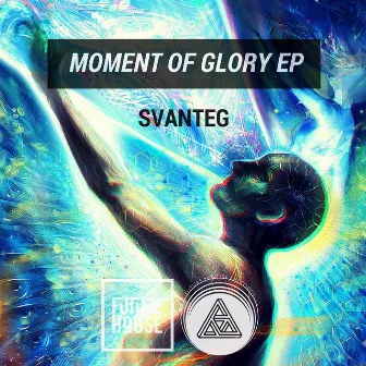 Moment of Glory EP by Svanteg