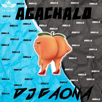 Agachalo by DJ Gaona