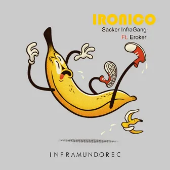 Ironíco by Sacker InfraGang