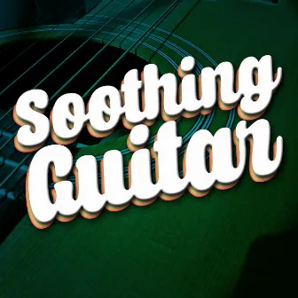 Soothing Guitar by Instrumental Songs Music