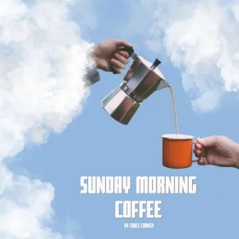 Sunday Morning Coffee by Cobes Corner