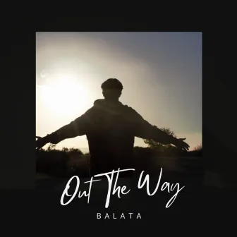 Out The Way by Balata