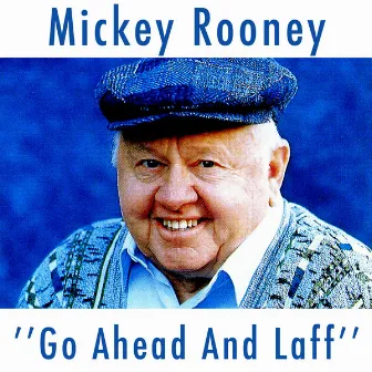 Go Ahead And Laff by Mickey Rooney