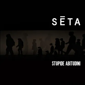 Stupide Abitudini by Seta