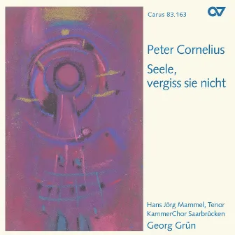 Peter Cornelius: Seele, vergiss sie nicht by Georg Grun