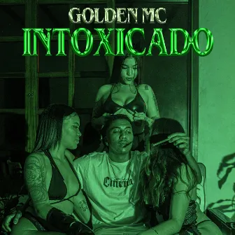 Intoxicado by Golden Zer04