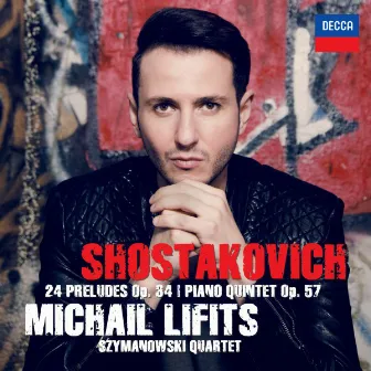 Shostakovich: 24 Preludes, Op. 34 & Piano Quintet, Op. 57 by Szymanowski Quartet