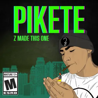 PIKETE by Z Made This One