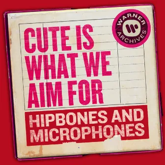 Hipbones and Microphones by Cute Is What We Aim For