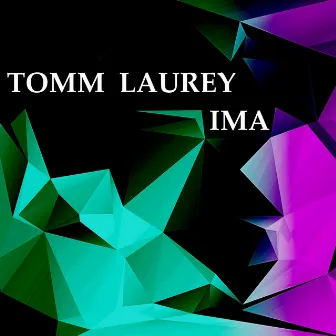 Ima by Tomm Laurey