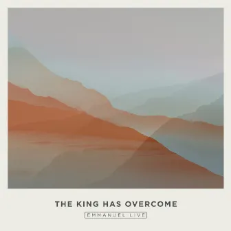 The King Has Overcome by Emmanuel LIVE