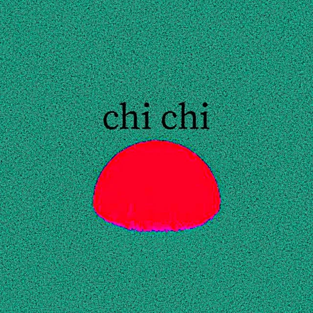 chi chi