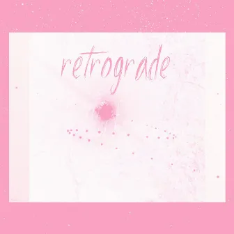 Retrograde by Linneah