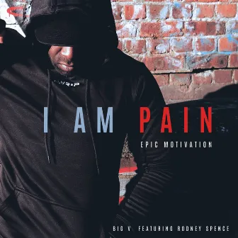 I Am Pain (Epic Motivation) by BIG V