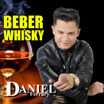 Beber Whisky by Daniel Ferrary