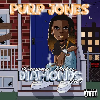 PRESSURE MAKES DIAMONDS by Purp Jones