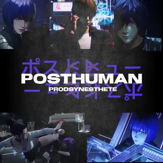 POST HUMAN by prodsynesthete