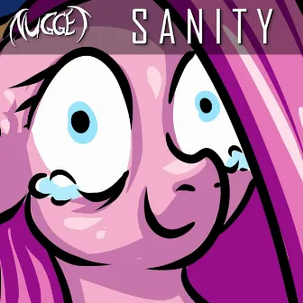 Sanity by Nugget