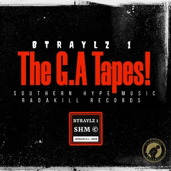 The G.A Tapes by Btraylz 1