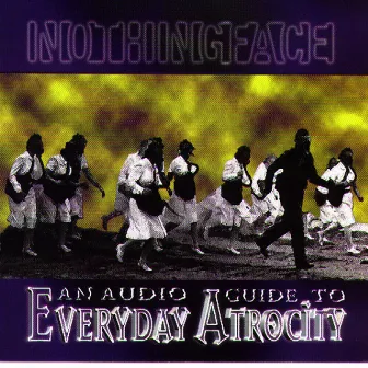 An Audio Guide to Everyday Atrocity by Nothingface