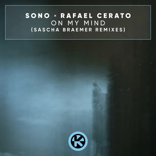 On My Mind - Sascha Braemer Conscious Mind Remix