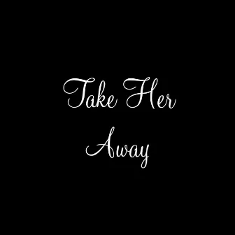 Take Her Away by TLD Chocolate