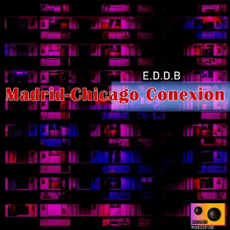 Madrid-Chicago Conexion (E.D.D.B Remixes) by Lorenzo Chi