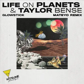 Glowstick (Mateyo Remix) by Taylor Bense